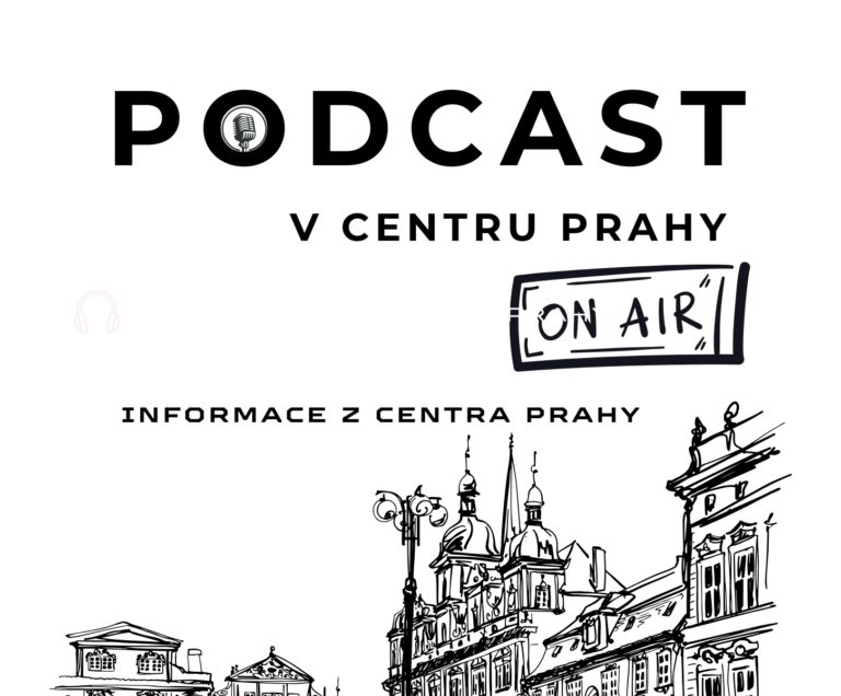 Nový podcast V centru Prahy: Objevte to nejzajímavější ze srdce metropole!